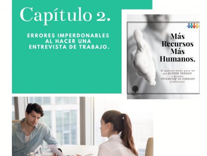 Podcast Capítulo 2. Errores imperdonables al hacer una entrevista de trabajo.