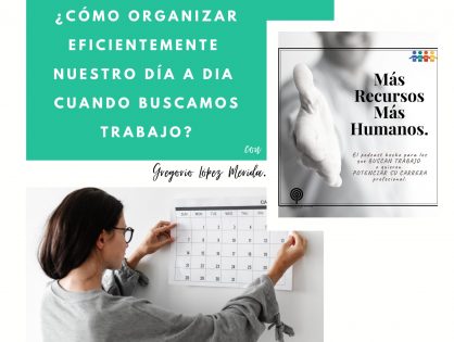 Podcast Capítulo 9. ¿Cómo organizar eficientemente nuestro día a día cuando buscamos trabajo?